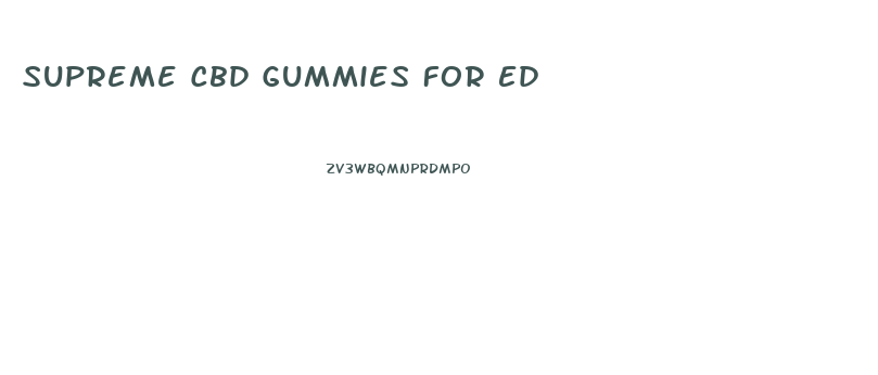 Supreme Cbd Gummies For Ed