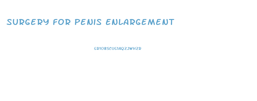 Surgery For Penis Enlargement