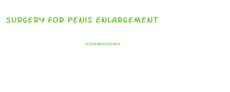 Surgery For Penis Enlargement