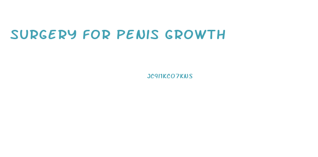 Surgery For Penis Growth