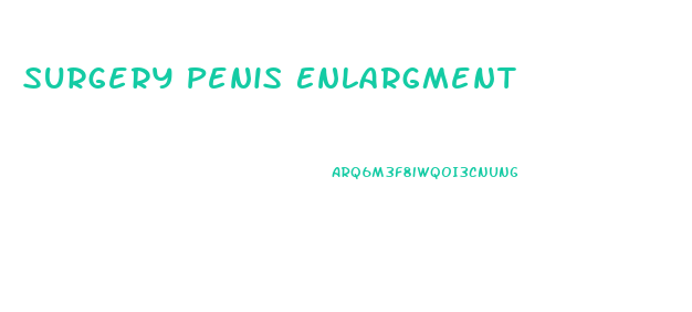 Surgery Penis Enlargment