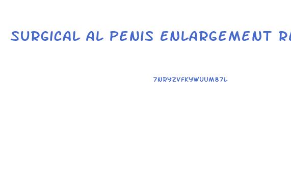 Surgical Al Penis Enlargement Results Photos