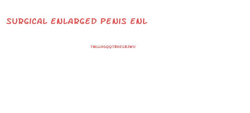 Surgical Enlarged Penis Enl