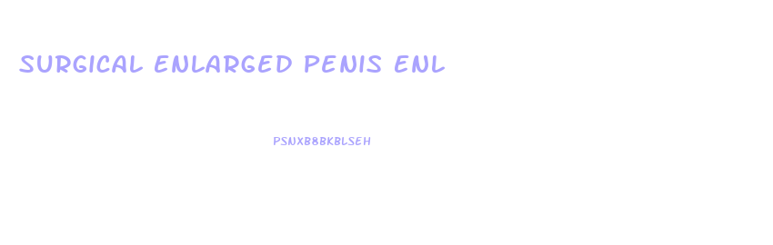 Surgical Enlarged Penis Enl