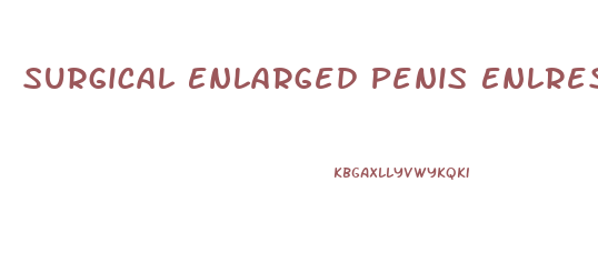 Surgical Enlarged Penis Enlresults P