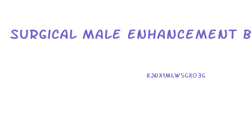 Surgical Male Enhancement Before And After