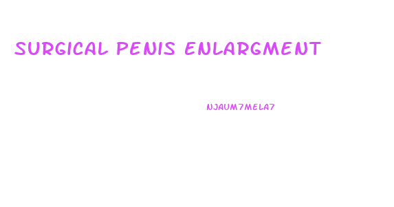 Surgical Penis Enlargment
