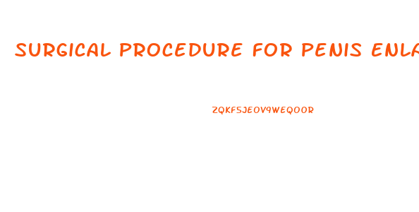 Surgical Procedure For Penis Enlargement