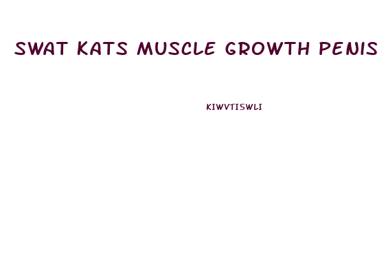 Swat Kats Muscle Growth Penis