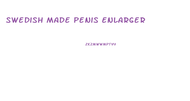 Swedish Made Penis Enlarger