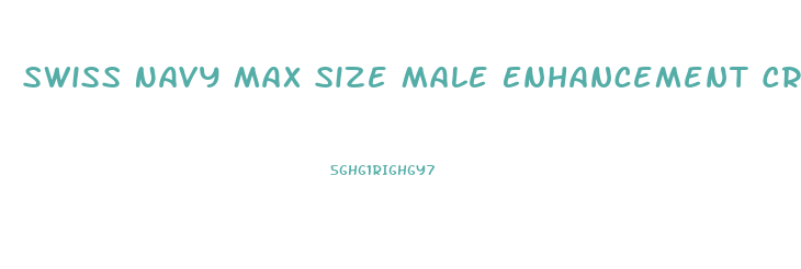 Swiss Navy Max Size Male Enhancement Cream