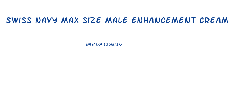 Swiss Navy Max Size Male Enhancement Cream
