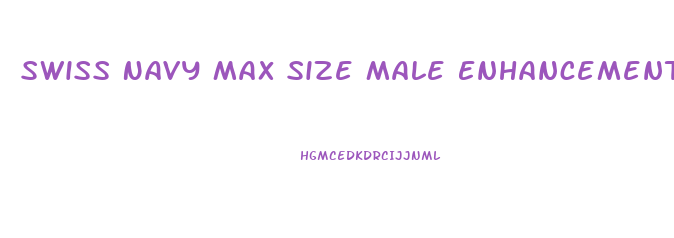 Swiss Navy Max Size Male Enhancement Gel