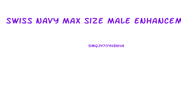 Swiss Navy Max Size Male Enhancement Gel