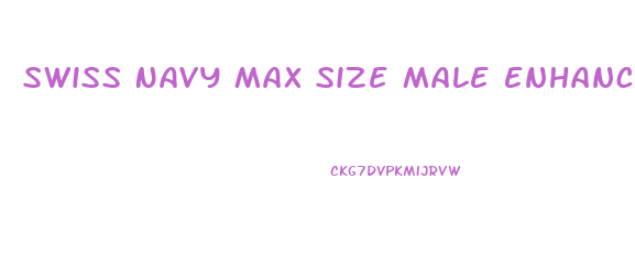 Swiss Navy Max Size Male Enhancement Gel