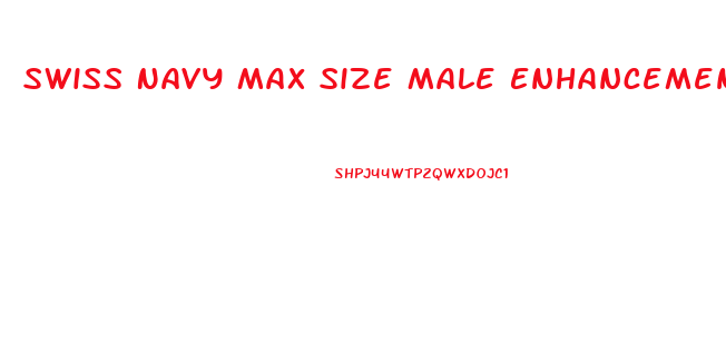 Swiss Navy Max Size Male Enhancement Gel