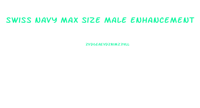 Swiss Navy Max Size Male Enhancement