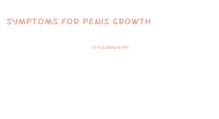 Symptoms For Penis Growth