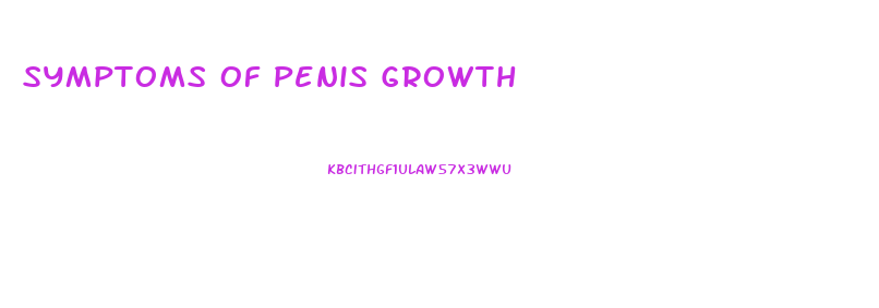 Symptoms Of Penis Growth