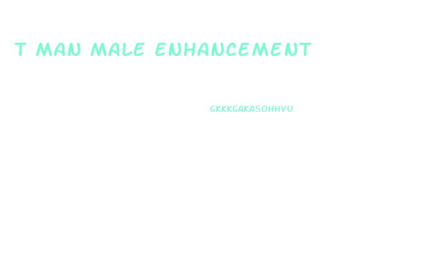 T Man Male Enhancement