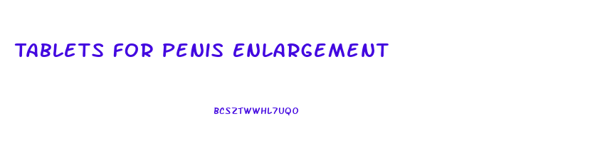 Tablets For Penis Enlargement