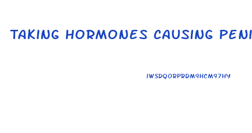 Taking Hormones Causing Penis Enlargement