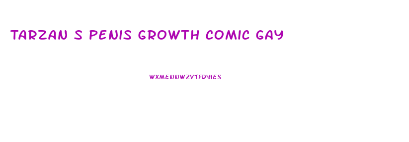 Tarzan S Penis Growth Comic Gay