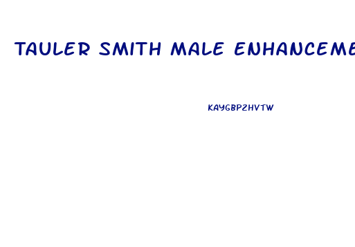 Tauler Smith Male Enhancement