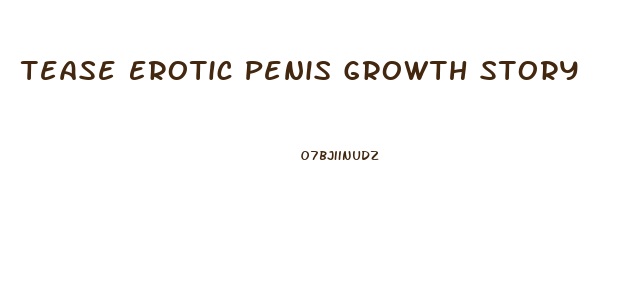 Tease Erotic Penis Growth Story