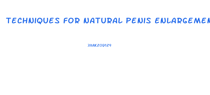 Techniques For Natural Penis Enlargement Full