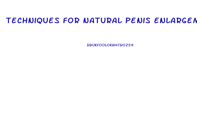 Techniques For Natural Penis Enlargement Full