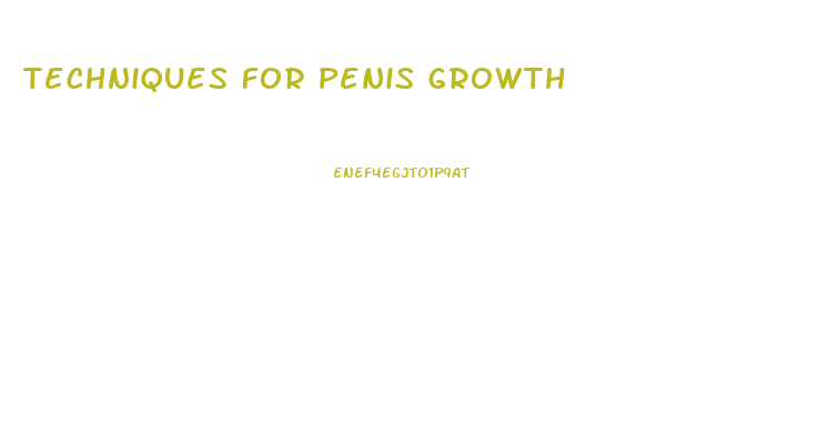 Techniques For Penis Growth