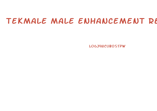 Tekmale Male Enhancement Reviews