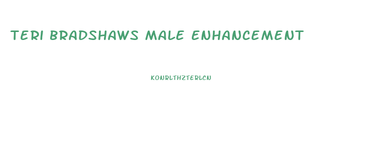 Teri Bradshaws Male Enhancement