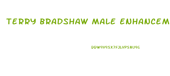 Terry Bradshaw Male Enhancement