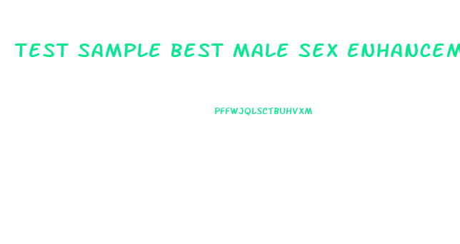 Test Sample Best Male Sex Enhancement Pills
