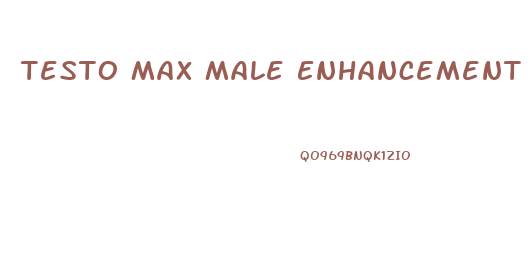 Testo Max Male Enhancement Formula