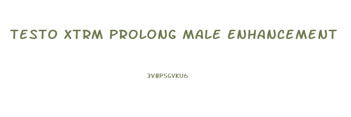 Testo Xtrm Prolong Male Enhancement