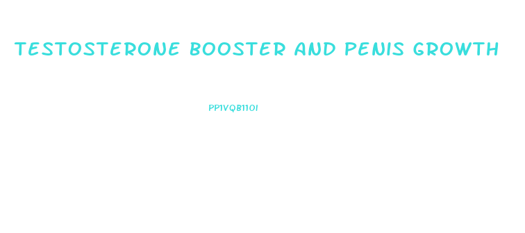Testosterone Booster And Penis Growth