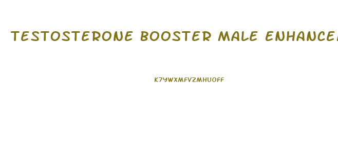 Testosterone Booster Male Enhancement Supplement