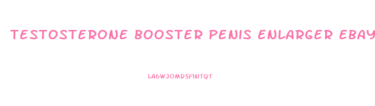 Testosterone Booster Penis Enlarger Ebay