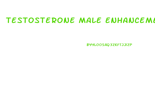 Testosterone Male Enhancement