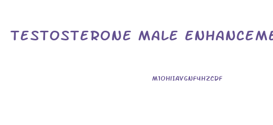 Testosterone Male Enhancement Pills