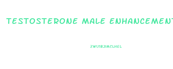 Testosterone Male Enhancement Supplements