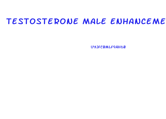 Testosterone Male Enhancement Supplements