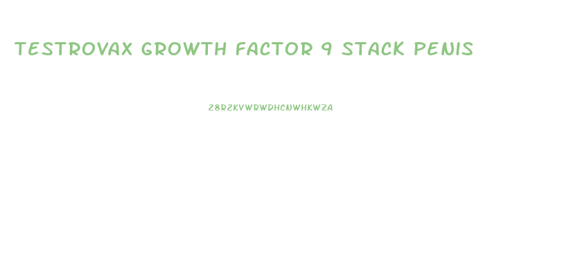 Testrovax Growth Factor 9 Stack Penis