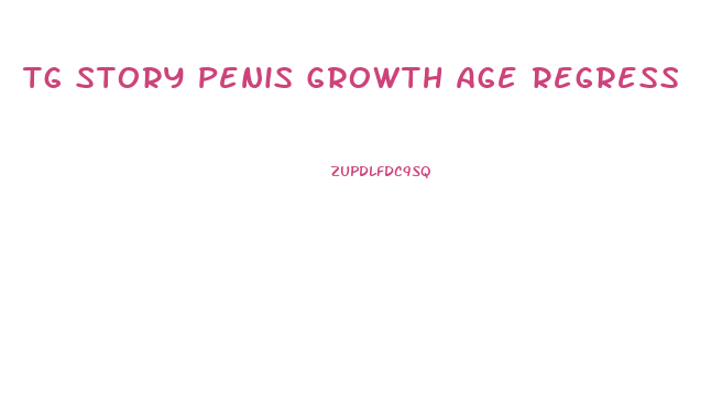Tg Story Penis Growth Age Regress
