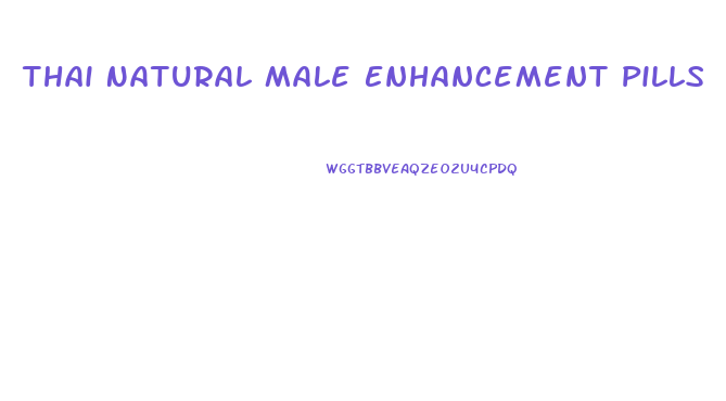 Thai Natural Male Enhancement Pills