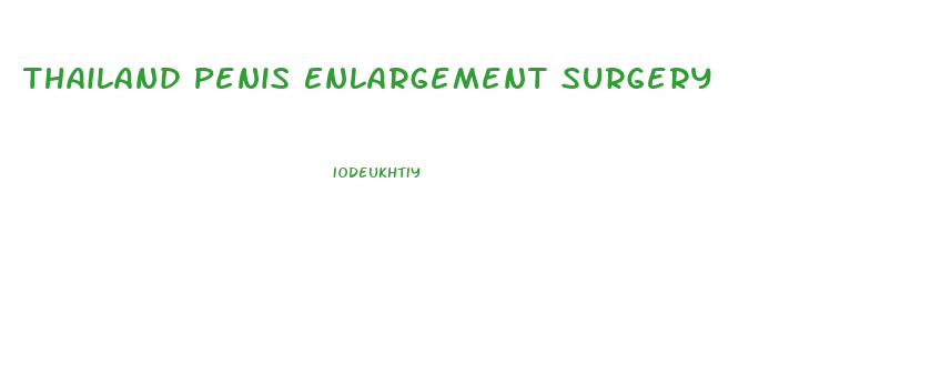 Thailand Penis Enlargement Surgery