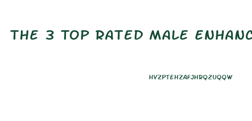 The 3 Top Rated Male Enhancement Products Of 2013
